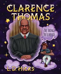 Cover image for Clarence Thomas: The Things He Learned