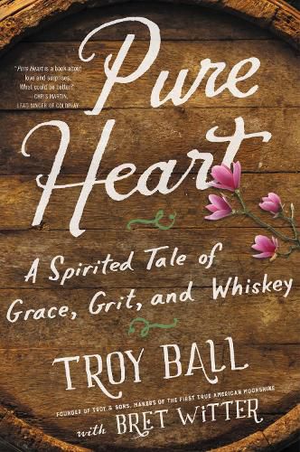 Cover image for Pure Heart: A Spirited Tale of Grace, Grit, and Whiskey