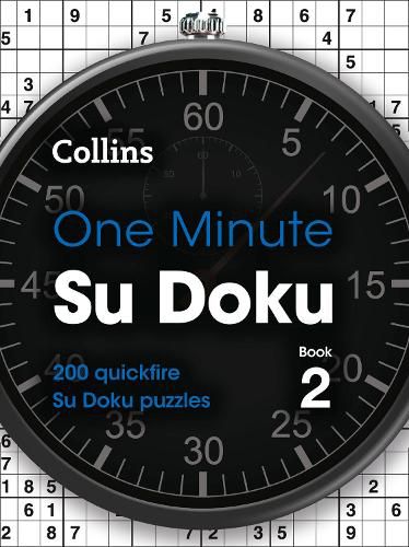 One Minute Su Doku Book 2: 200 Quickfire Su Doku Puzzles