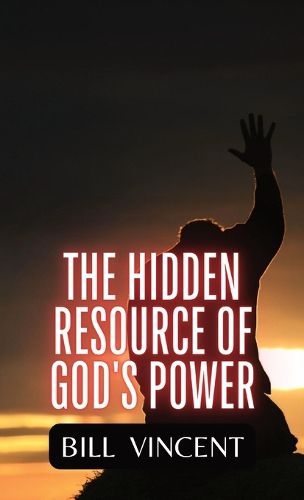 Cover image for The Hidden Resource of God's Power