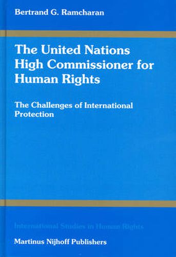 Cover image for The United Nations High Commissioner for Human Rights: The Challenges of International Protection