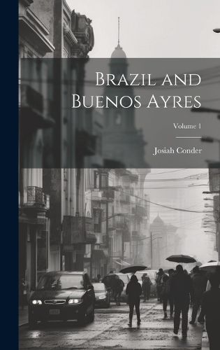 Cover image for Brazil and Buenos Ayres; Volume 1