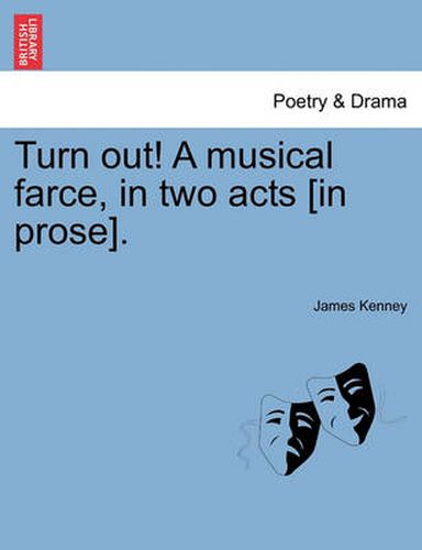 Cover image for Turn Out! a Musical Farce, in Two Acts [in Prose].