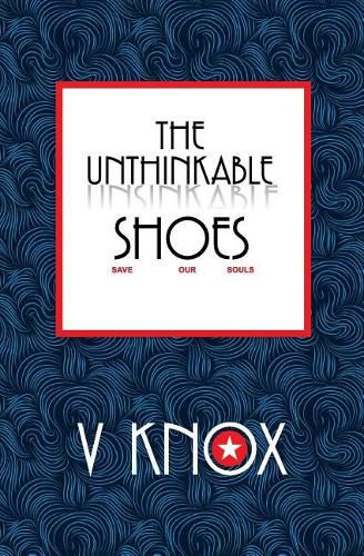 The Unthinkable Shoes: Save Our Souls