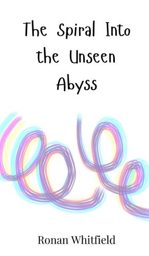 Cover image for The Spiral Into the Unseen Abyss