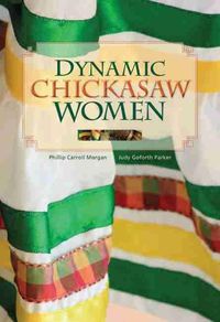 Cover image for Dynamic Chickasaw Women