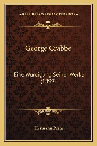 George Crabbe: Eine Wurdigung Seiner Werke (1899)