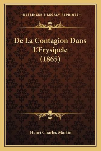 Cover image for de La Contagion Dans L'Erysipele (1865)
