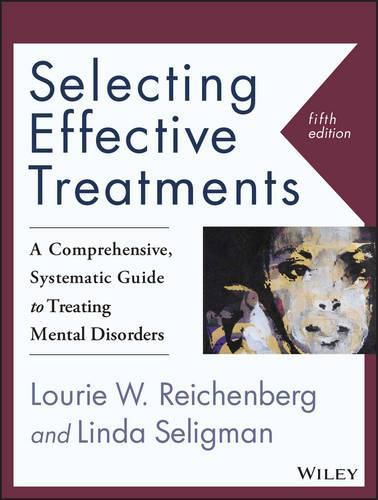 Cover image for Selecting Effective Treatments: A Comprehensive, Systematic Guide to Treating Mental Disorders