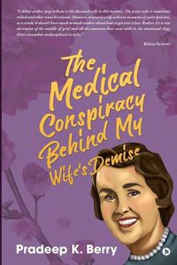 Cover image for The Medical Conspiracy Behind My Wife's Demise