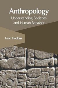 Cover image for Anthropology: Understanding Societies and Human Behavior