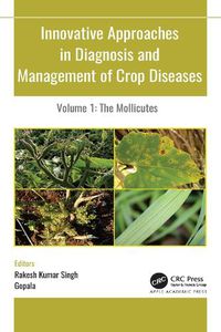 Cover image for Innovative Approaches in Diagnosis and Management of Crop Diseases: Volume 1: The Mollicutes