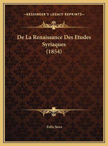 Cover image for de La Renaissance Des Etudes Syriaques (1854)