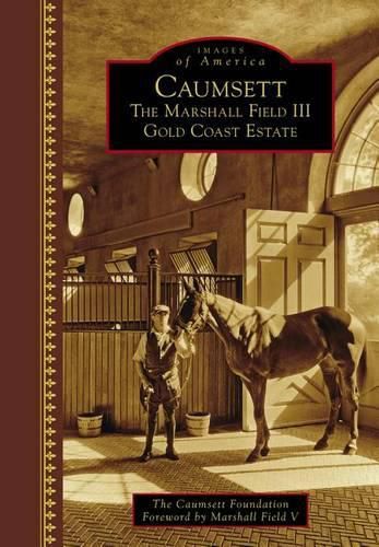 Cover image for Caumsett: The Marshall Field III Gold Coast Estate