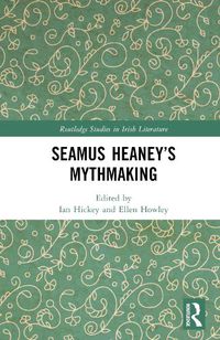 Cover image for Seamus Heaney's Mythmaking