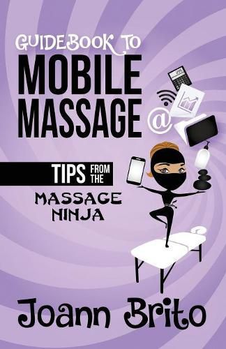 Cover image for Guidebook To Mobile Massage: Tips From The Massage Ninja