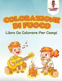 Cover image for Colorazione Di Fuoco: Libro Da Colorare Per Campi