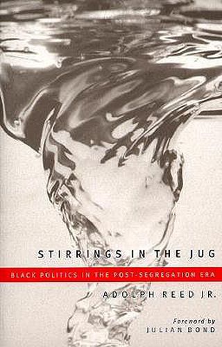 Stirrings In The Jug: Black Politics In The Post-Segregation Era