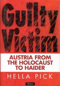 Cover image for Guilty Victim: Austria from the Holocaust to Haider