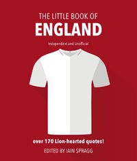 Cover image for The Little Book of England Football: More than 170 quotes celebrating the Three Lions