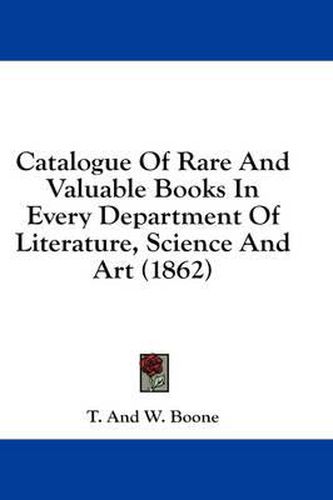 Catalogue of Rare and Valuable Books in Every Department of Literature, Science and Art (1862)