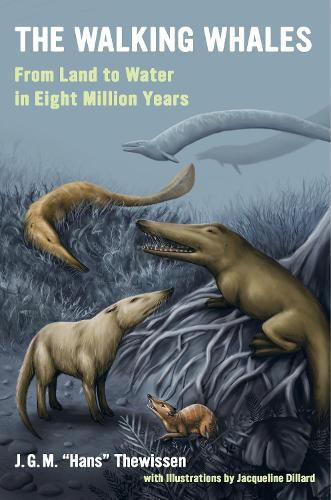 The Walking Whales: From Land to Water in Eight Million Years