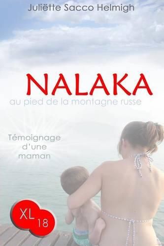 Cover image for Nalaka - au pied de la montagne russe: Temoignage d'une maman
