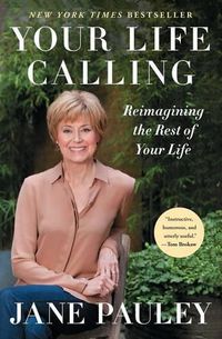 Cover image for Your Life Calling: Reimagining the Rest of Your Life