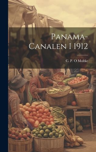 Cover image for Panama-canalen I 1912