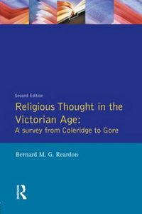 Cover image for Religious Thought in the Victorian Age: A Survey from Coleridge to Gore