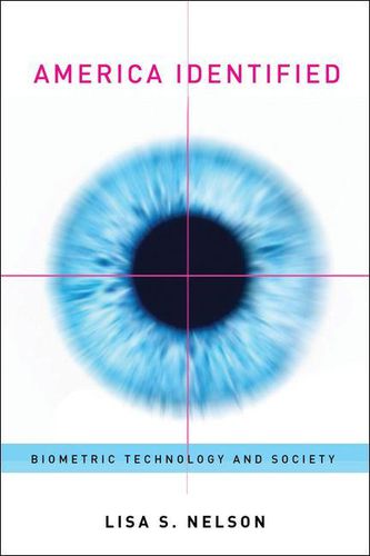 Cover image for America Identified: Biometric Technology and Society