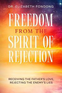 Cover image for Freedom from the Spirit of Rejection