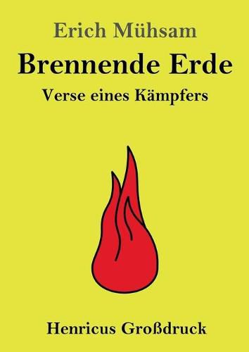 Brennende Erde (Grossdruck): Verse eines Kampfers