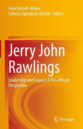 Cover image for Jerry John Rawlings: Leadership and Legacy: A Pan-African Perspective