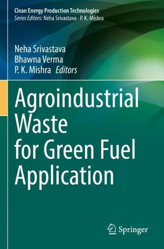 Cover image for Agroindustrial Waste for Green Fuel Application