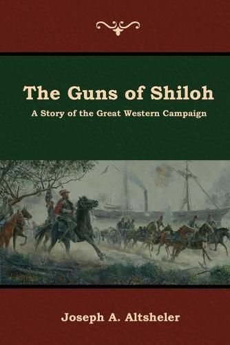 Cover image for The Guns of Shiloh: A Story of the Great Western Campaign