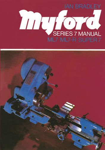 Myford Series 7 Manual: ML7, ML7-R, Super 7