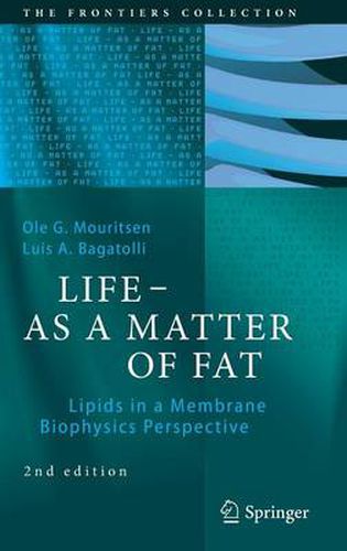 Cover image for LIFE - AS A MATTER OF FAT: Lipids in a Membrane Biophysics Perspective