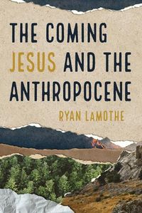 Cover image for The Coming Jesus and the Anthropocene