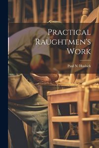 Cover image for Practical Raughtmen's Work