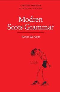 Cover image for Modren Scots Grammar: Wirkin wi Wirds