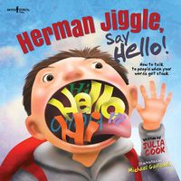 Cover image for Herman Jiggle, Say Hello!: How to Talk to People When Words Get Stuck