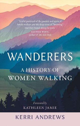 Cover image for Wanderers: A History of Women Walking