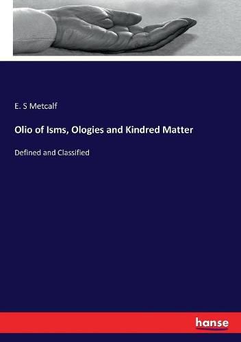 Cover image for Olio of Isms, Ologies and Kindred Matter: Defined and Classified