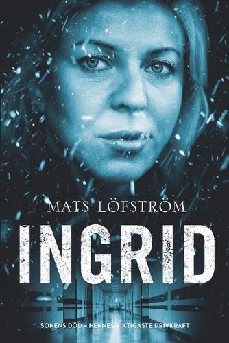 Cover image for Ingrid: Sonens doed - hennes viktigaste drivkraft