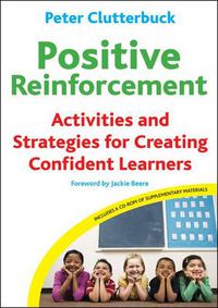 Cover image for Positive Reinforcement: Activities and Strategies for Creating Confident Learners