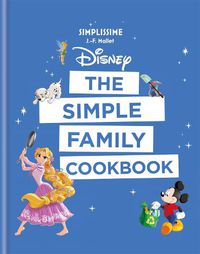 Cover image for Disney: The Simple Family Cookbook