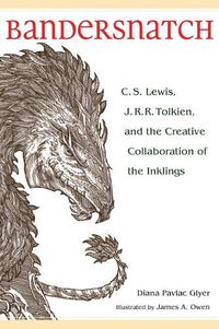 Cover image for Bandersnatch: C. S. Lewis, J. R. R. Tolkien, and the Creative Collaboration of the Inklings