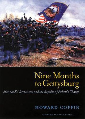 Cover image for Nine Months to Gettysburg: Stannard's Vermonters and the Repulse of Pickett's Charge