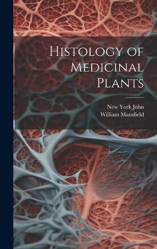 Cover image for Histology of Medicinal Plants